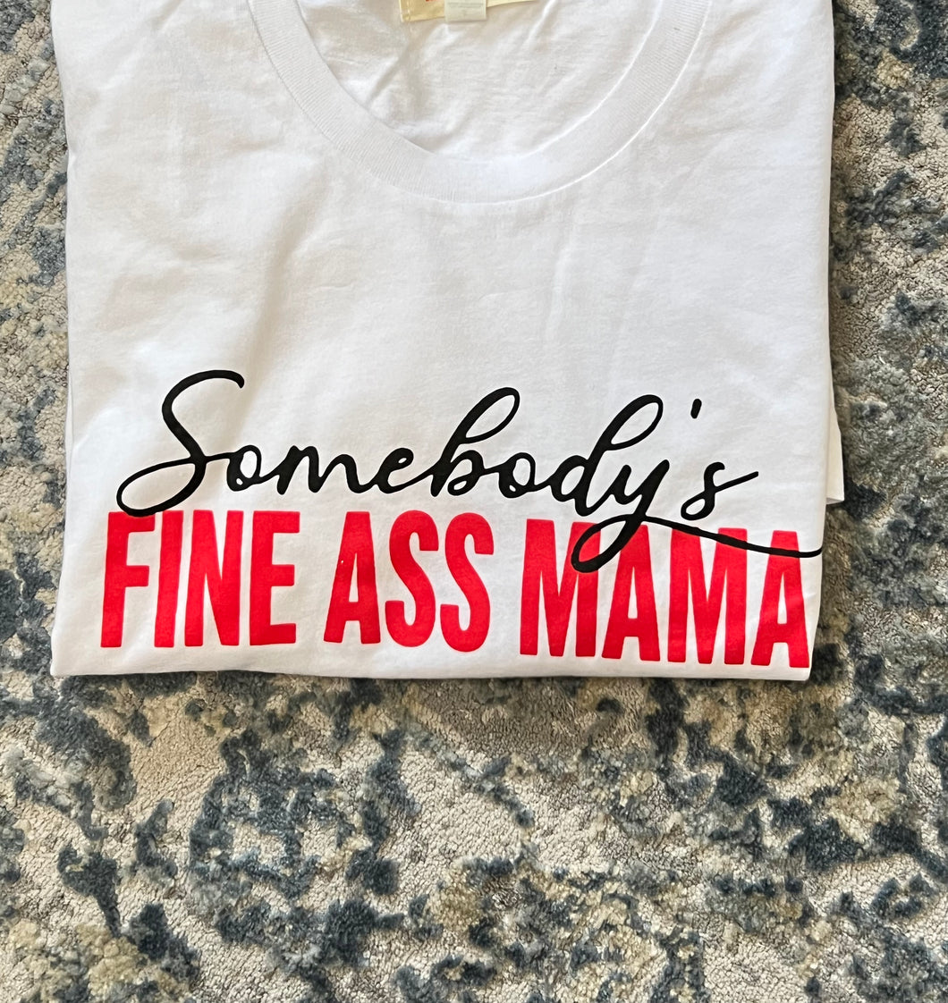 Fine A$$ Mama Tee